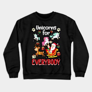 Unicorns For Everybody Christmas For Unicorn Lover Crewneck Sweatshirt
